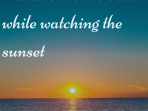 Vacation to the beach while watching the sunset